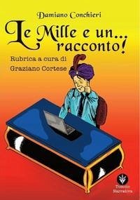 Cover Le mille e... un racconto. Rubrica a cura di Graziano Cortese