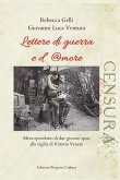 Lettere di guerra e d'amore. Meta-epistolario di due giovani sposi alla vigilia di Vittorio Veneto Lettere di guerra e d'amore. Meta-epistolario di due giovani sposi alla vigilia di Vittorio Veneto