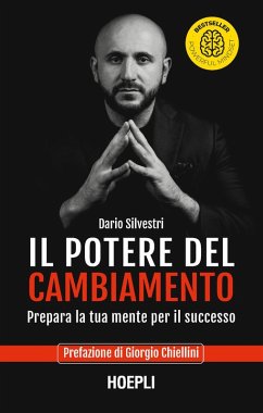 Il potere del cambiamento. Prepara la tua mente per il successo - Silvestri, Dario