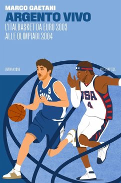 Cover Argento vivo, l'Italbasket da Euro 2003 alle Olimpiadi 2004