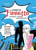 Corso di fumetto. Materiali. Metodi. Realizzazioni Corso di fumetto. Materiali. Metodi. Realizzazioni