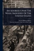 An Address Upon The Wool Industry Of The United States