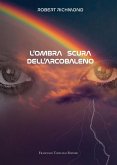 L' ombra scura dell'arcobaleno