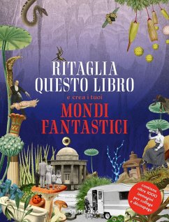 Cover Ritaglia questo libro e crea mondi fantastici