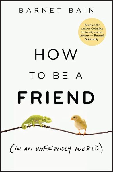 How to Be a Friend (in an Unfriendly World)