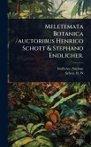 Meletemata Botanica /auctoribus Henrico Schott & Stephano Endlicher.