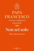 Non sei solo. Sfide, risposte, speranze Non sei solo. Sfide, risposte, speranze