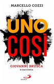 Uno così. Giovanni Brusca si racconta Uno così. Giovanni Brusca si racconta