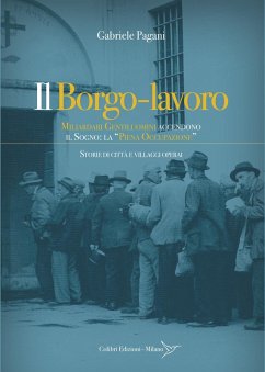 Cover Il borgo-lavoro. Miliardari gentiluomini accendono il sogno: la 