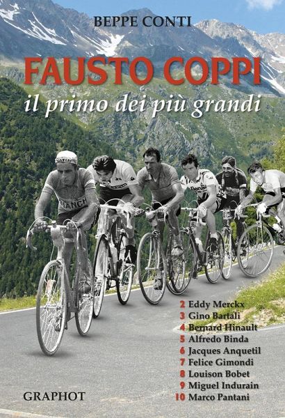 Fausto Coppi. Il primo dei più grandi Fausto Coppi. Il primo dei più grandi
