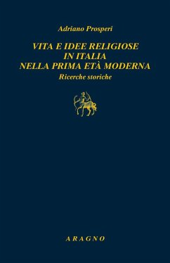 Cover Vita e idee religiose in Italia nella prima età moderna. Ricerche storiche