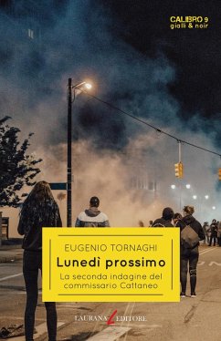 Lunedì prossimo. La seconda indagine del commissario Cattaneo - Tornaghi, Eugenio Lunedì prossimo. La seconda indagine del commissario Cattaneo - Tornaghi, Eugenio