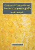 La carta da parati gialla e altri racconti La carta da parati gialla e altri racconti