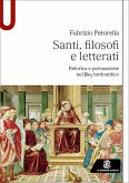 Santi, filosofi e letterati. Retorica e persuasione nel Bios tardoantico Santi, filosofi e letterati. Retorica e persuasione nel Bios tardoantico