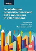 La valutazione economico-finanziaria della concessione in valorizzazione. Aggiornato al D.Lgs. 31 marzo 2023, n.36 La valutazione economico-finanziaria della concessione in valorizzazione. Aggiornato al D.Lgs. 31 marzo 2023, n.36