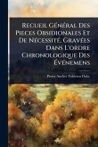 Recueil GÃ(c)nÃ(c)ral Des Pieces Obsidionales Et De NÃ(c)cessitÃ(c), GravÃ(c)es Dans L'ordre Chronologique Des Ã‰vÃ(c)nemens