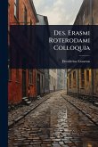 Des. Erasmi Roterodami Colloquia Des. Erasmi Roterodami Colloquia