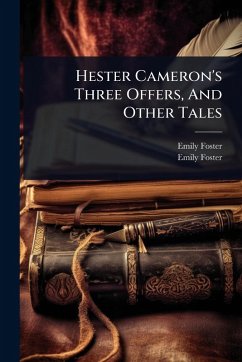 Cover Hester Cameron's Three Offers, And Other Tales