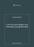 I servizi psicologici per i detenuti e per gli internati I servizi psicologici per i detenuti e per gli internati