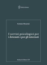 I servizi psicologici per i detenuti e per gli internati - Monetini, Settimio
