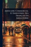 Annuaire Commercial Et Industriel Des Français En Angleterre Annuaire Commercial Et Industriel Des Français En Angleterre