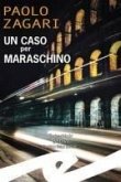 Un caso per Maraschino Un caso per Maraschino