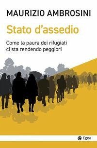 Cover Stato d'assedio. Come la paura dei rifugiati ci sta rendendo peggiori