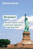 Stranieri. Società, scienze sociali e restrizioni migratorie negli Stati Uniti