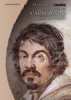 Cover Le luci e le ombre della vita di Caravaggio. La psicologia di un genio
