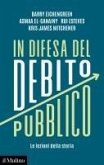 In difesa del debito pubblico. Le lezioni della storia In difesa del debito pubblico. Le lezioni della storia