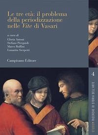 Cover Le tre età: il problema della periodizzazione nelle «Vite» di Vasari