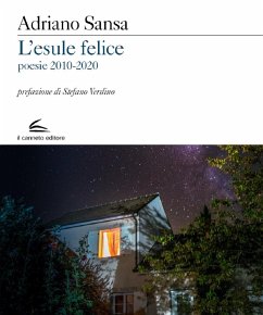 L' esule felice. Poesie 2010-2020 - Sansa, Adriano