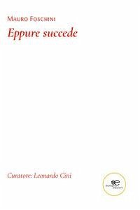 Eppure succede - Foschini, Mauro