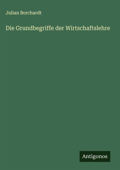 Cover Die Grundbegriffe der Wirtschaftslehre
