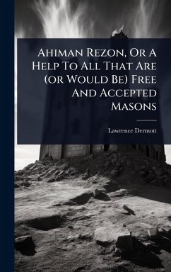 Cover Ahiman Rezon, Or A Help To All That Are (or Would Be) Free And Accepted Masons
