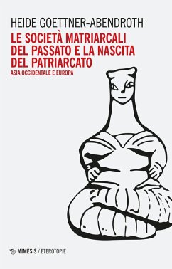 Cover Le società matriarcali del passato e la nascita del patriarcato. Asia occidentale e Europa