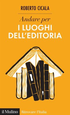 Andare per i luoghi dell'editoria - Cicala, Roberto