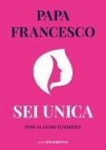 Sei unica. Inno al genio femminile Sei unica. Inno al genio femminile