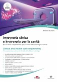 Ingegneria clinica e ingegneria per la sanità. Due scienze complementari per lo studio delle tecnologie sanitarie Ingegneria clinica e ingegneria per la sanità. Due scienze complementari per lo studio delle tecnologie sanitarie