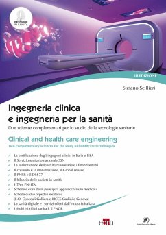 Ingegneria clinica e ingegneria per la sanità. Due scienze complementari per lo studio delle tecnologie sanitarie - Scillieri, Stefano