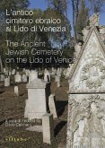 L' antico cimitero ebraico al Lido di Venezia-The Ancient Jewish Cemetery on the Lido of Venice