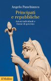 Principati e repubbliche. Azioni individuali e forme di governo Principati e repubbliche. Azioni individuali e forme di governo
