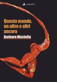 Questo mondo, un altro e altri ancora - Mastella, Barbara