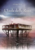 L' isola delle rose. La vera storia tra il fulmine e il temporale L' isola delle rose. La vera storia tra il fulmine e il temporale