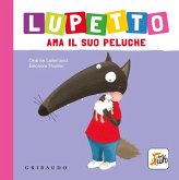 Lupetto ama il suo peluche. Amico lupo Lupetto ama il suo peluche. Amico lupo