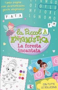 La foresta incantata. La piccola enigmistica