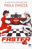 Faster. Il brivido dell'amore Faster. Il brivido dell'amore