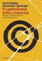 Cover Il capitalismo della creatività. Passato, presente e futuro del diritto d'autore