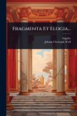 Fragmenta Et Elogia...