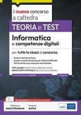 Informatica e competenze digitali per tutte le classi di concorso. Teoria e test Informatica e competenze digitali per tutte le classi di concorso. Teoria e test
